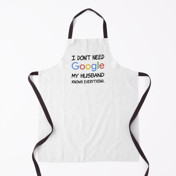 Item preview, I don't need Google My husband knows everything. designed and sold by creatrcc.