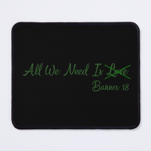 Item preview, All We Need Is Banner 18  designed and sold by eucarinadias.
