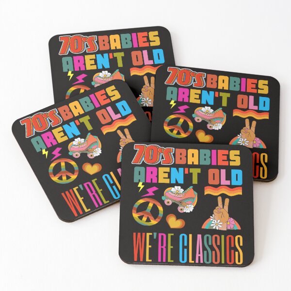 Item preview, 70's Babies Aren't Old....We're Classics designed and sold by Rell1970.