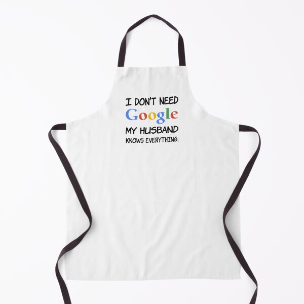 Item preview, I don't need Google My husband knows everything. designed and sold by creatrcc.