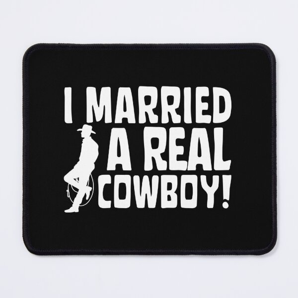 Item preview, I married a real Cowboy Western Cowboy designed and sold by SweetbeStore.
