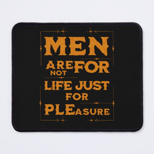 Item preview, Men Are Not For Life Just For Pleasure. designed and sold by stopamoment.