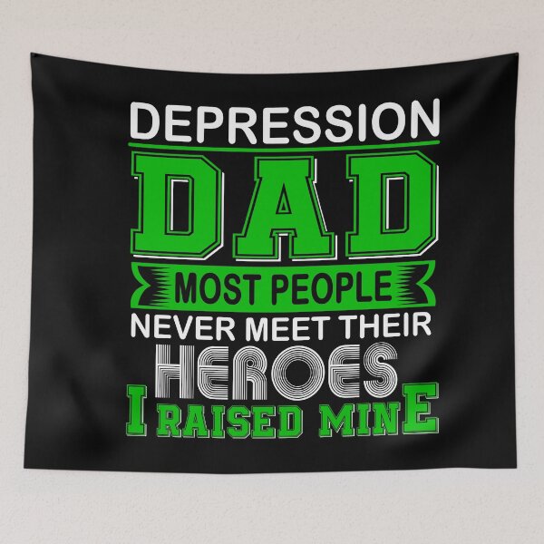 Item preview, Proud Depression Dad Most People Never Meet Their Heroes I Raise Mine designed and sold by frechettee.