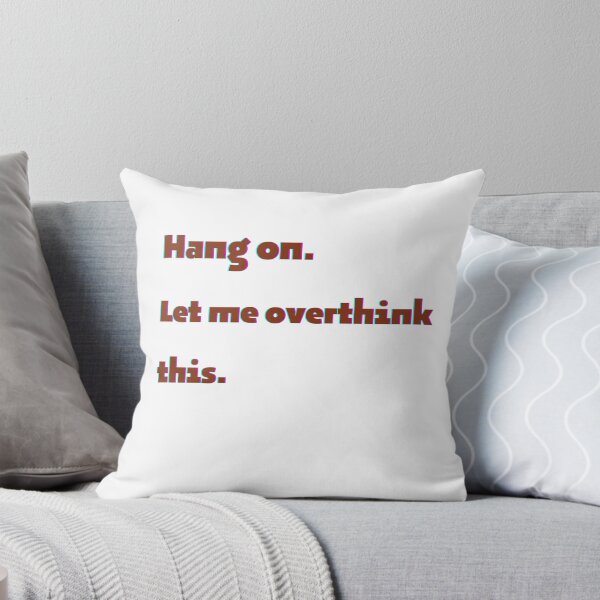 Item preview, Hang on. Let me overthink this. designed and sold by dben1.