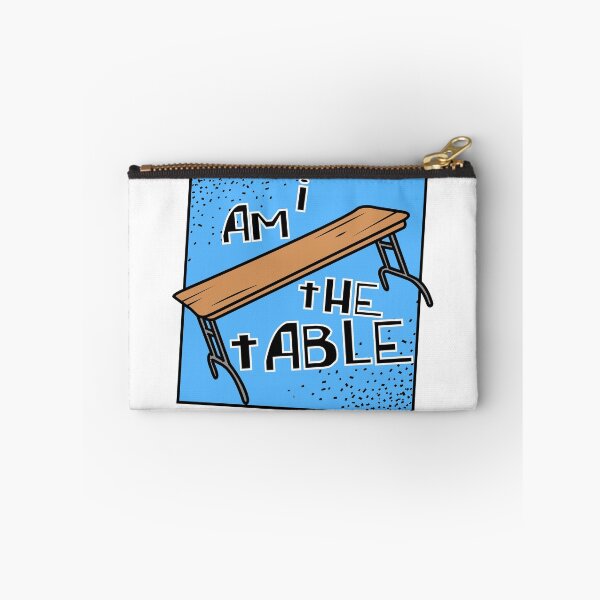 Item preview, I AM THE TABLE | BOTCHAMANIA designed and sold by DankSpaghetti.