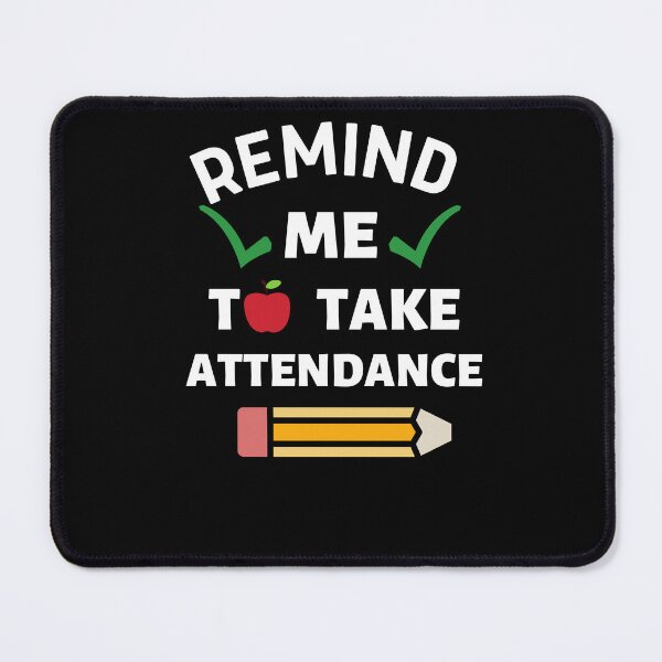 Item preview, remind me to take attendance t-shirt designed and sold by seriesxanime.