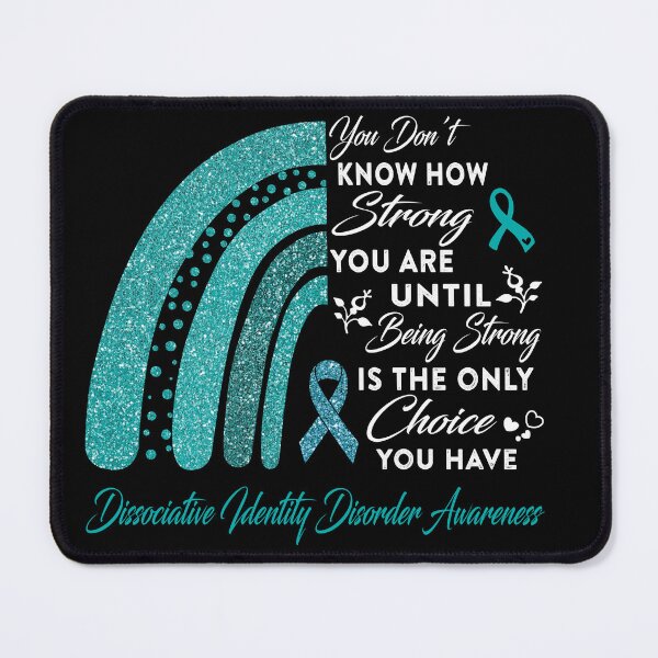 Item preview, You Don't Know How Strong You Are Rainbow Dissociative Identity Disorder Awareness designed and sold by Gillosina.