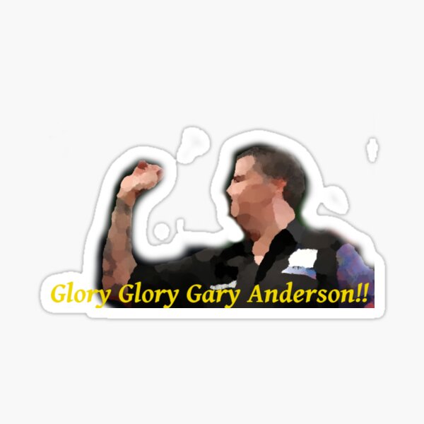 Glory Glory Gary Anderson! Sticker
