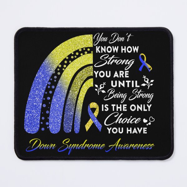 Item preview, You Don't Know How Strong You Are Rainbow Down Syndrome Awareness designed and sold by Gillosina.