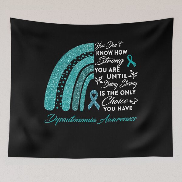 Item preview, You Don't Know How Strong You Are Rainbow Dysautonomia Awareness designed and sold by Gillosina.