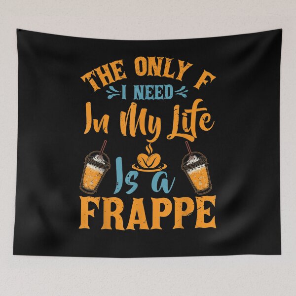 Item preview, The Only F I Need In My Life Is A Frappe Funny  designed and sold by charalphe.