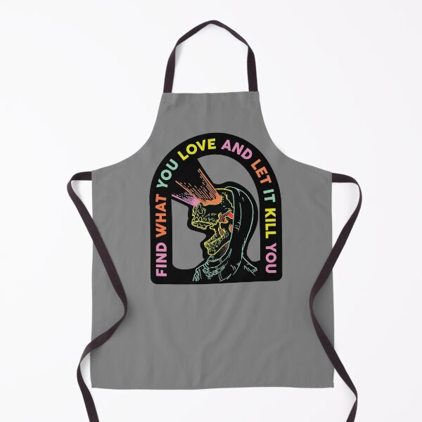 Item preview, Find What You Love And Let It Kill You designed and sold by nickfolz.