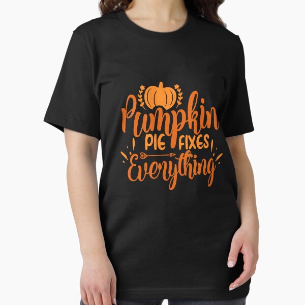 Item preview, Pumpkin Pie Fixes Everyhing designed and sold by mrtraz.