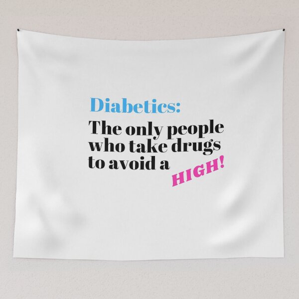 Item preview, Diabetics Take Drugs To Avoid a High Diabetes Awareness designed and sold by OutdoorsZee1.