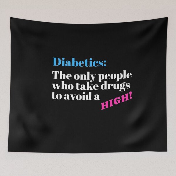 Item preview, Diabetics Take Drugs To Avoid a High Diabetes Awareness designed and sold by OutdoorsZee1.