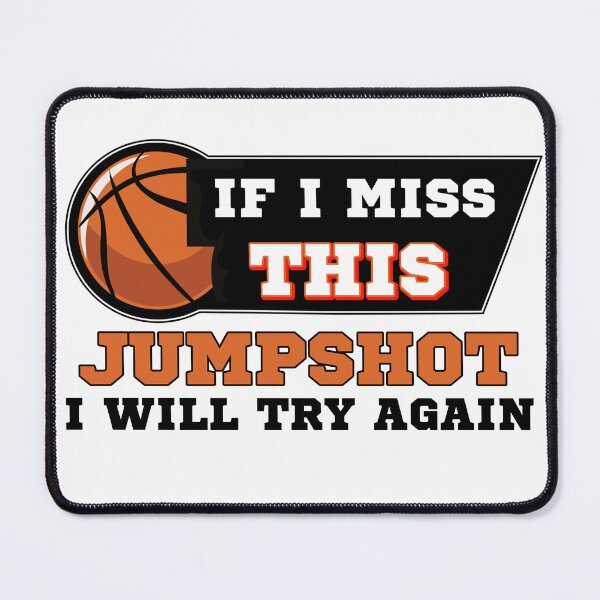 Item preview, If I Miss This Jumpshot I Will Try Again designed and sold by MrJArts.