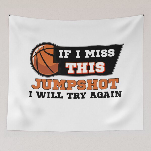 Item preview, If I Miss This Jumpshot I Will Try Again designed and sold by MrJArts.