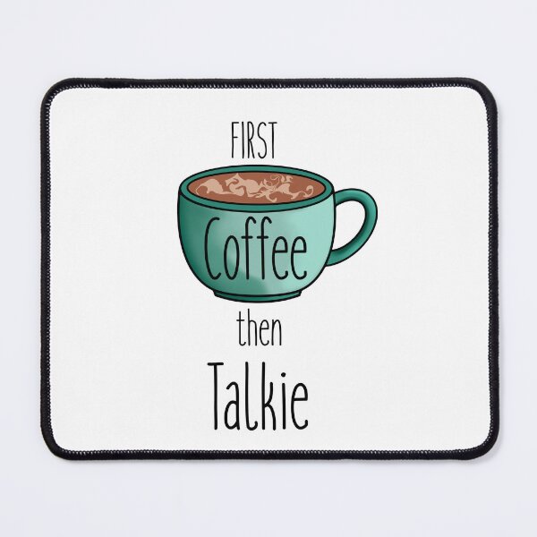Item preview, First Coffee Then Talkie T-shirt designed and sold by Nerdygirlteez.