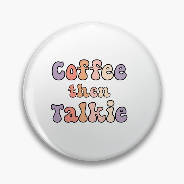 Item preview, First Coffee Then Talkie T-shirt designed and sold by Nerdygirlteez.