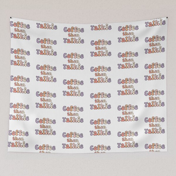 Item preview, First Coffee Then Talkie T-shirt designed and sold by Nerdygirlteez.
