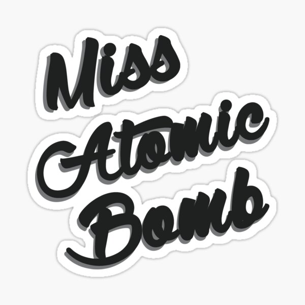 Miss Atomic Bomb Sticker