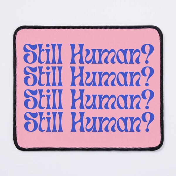 Item preview, Still Human? designed and sold by PastelDumpster.