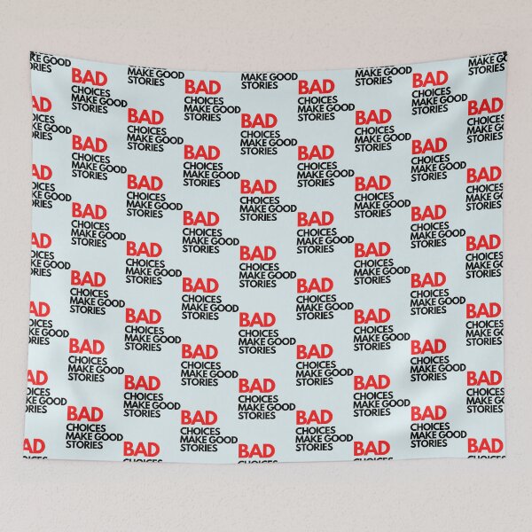 Item preview, Bad Choices make good stories  designed and sold by BluetApparelCA.
