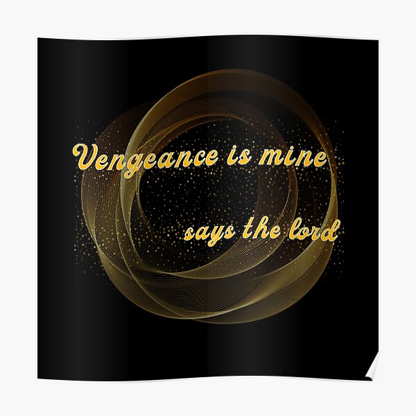 Vengeance Is Mine Posters for Sale | Redbubble Vengeance Is Mine Posters for Sale | Redbubble