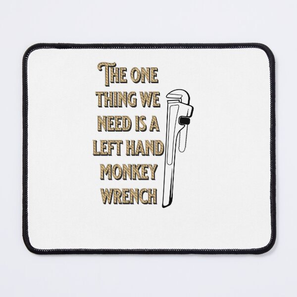 Item preview, You Need a Left Hand Monkey Wrench designed and sold by gratefulshop.