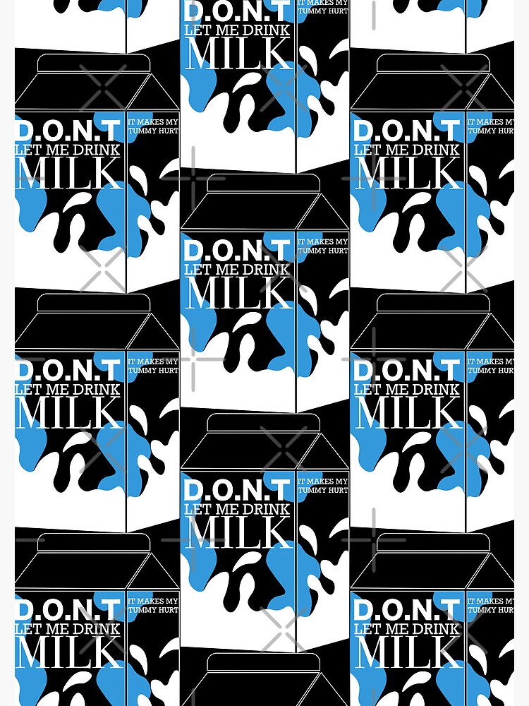 "Dont let me drink milk it makes my tummy hurt Milk carton design for