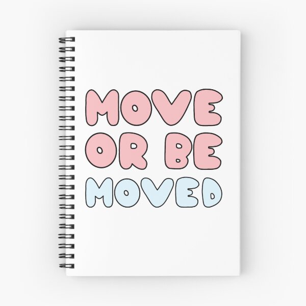 Item preview, Move or be Moved designed and sold by caitlynhouck.