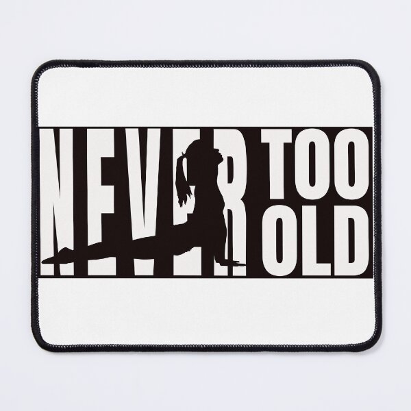 Item preview, Never Too Old designed and sold by agelessfitfreak.