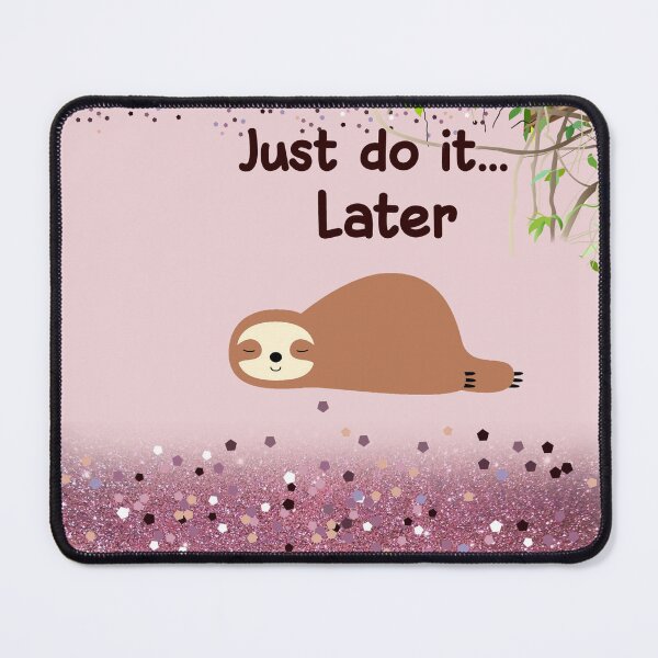 Item preview, Sloth just do it later designed and sold by AnetteEckert.