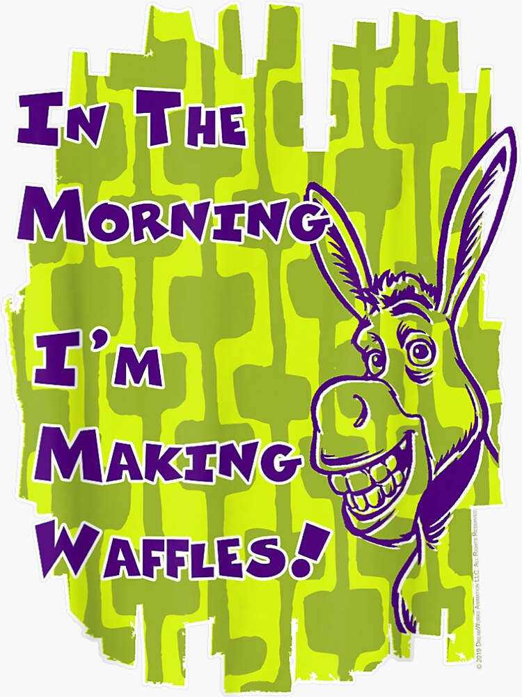 "Shrek Donkey I'M Making Waffles Text Poster " Sticker for Sale by