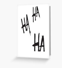 HA HA HA Greeting Card