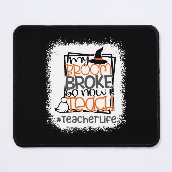 Item preview, My Broom Broke So Now I Teach Halloween funny teaching scary witch horror pumpkin teacher designed and sold by elizabethdawnn.