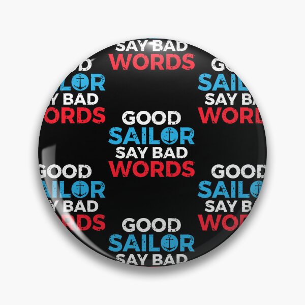 Item preview, Good Sailor Say Bad Word Boat Captain Sailors designed and sold by lloyd68.
