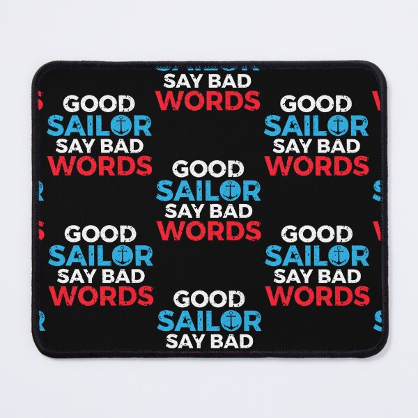 Item preview, Good Sailor Say Bad Word Boat Captain Sailors designed and sold by lloyd68.