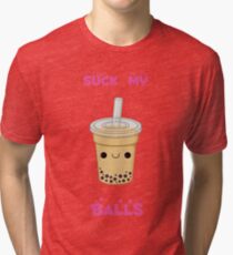 Bubble tea! -suck my balls Tri-blend T-Shirt