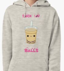 Bubble tea! -suck my balls Pullover Hoodie