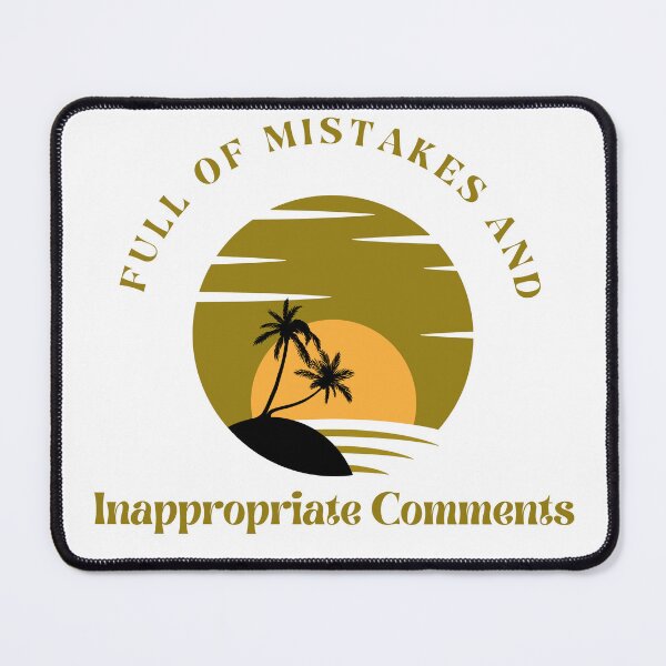 Item preview, Full of Mistakes And Inappropriate Comments designed and sold by CreeDesigns723.