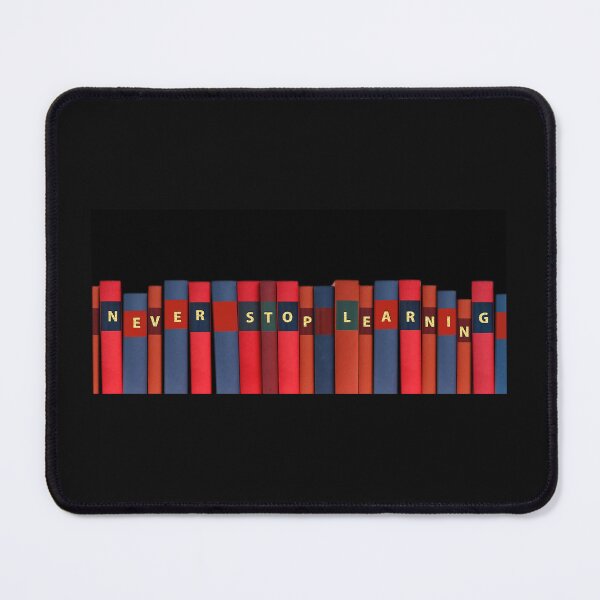 Item preview, The way to improve your life is to Never Strop Learning  designed and sold by MooresDesigns.
