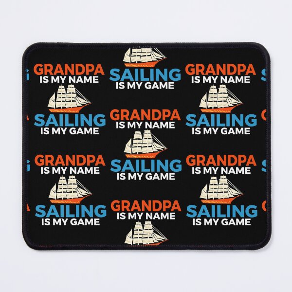 Item preview, Grandpa Is My Name Sailing Is My Game Boat Captain Sailors designed and sold by lloyd68.