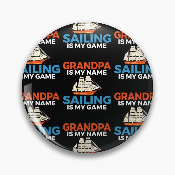 Item preview, Grandpa Is My Name Sailing Is My Game Boat Captain Sailors designed and sold by lloyd68.