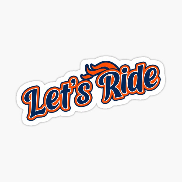 Broncos Country, Let's Ride Sticker for Sale by adamduren20