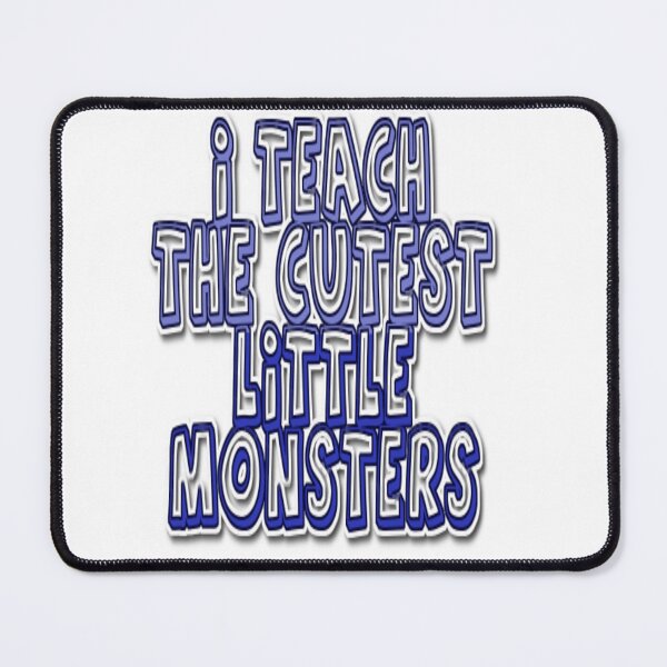 Item preview, I Teach The Cutest Little Monsters designed and sold by earth wings.