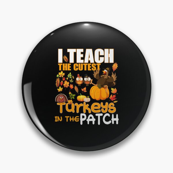 Item preview, I Teach The Cutest Turkeys in The Patch Teacher Thanksgiving designed and sold by gaotura.