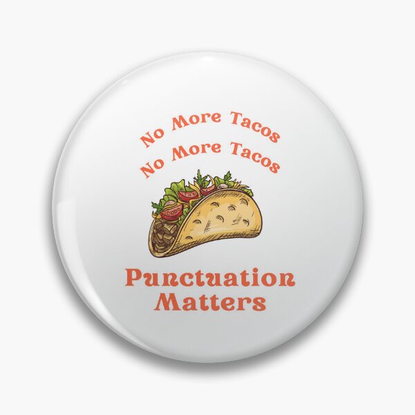 Item preview, No more tacos no more tacos punctuation matters - Funny Grammar designed and sold by ICbestshop.