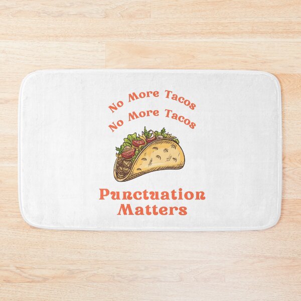 Item preview, No more tacos no more tacos punctuation matters - Funny Grammar designed and sold by ICbestshop.