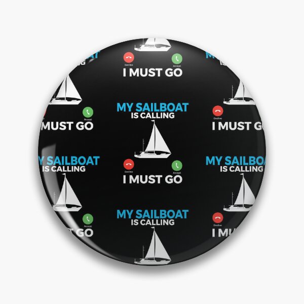Item preview, My Sailboat Is Calling I Must Go Boat Captain Sailors designed and sold by lloyd68.